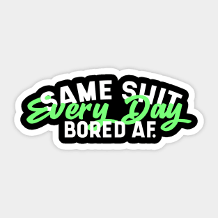 Bored AF Sticker